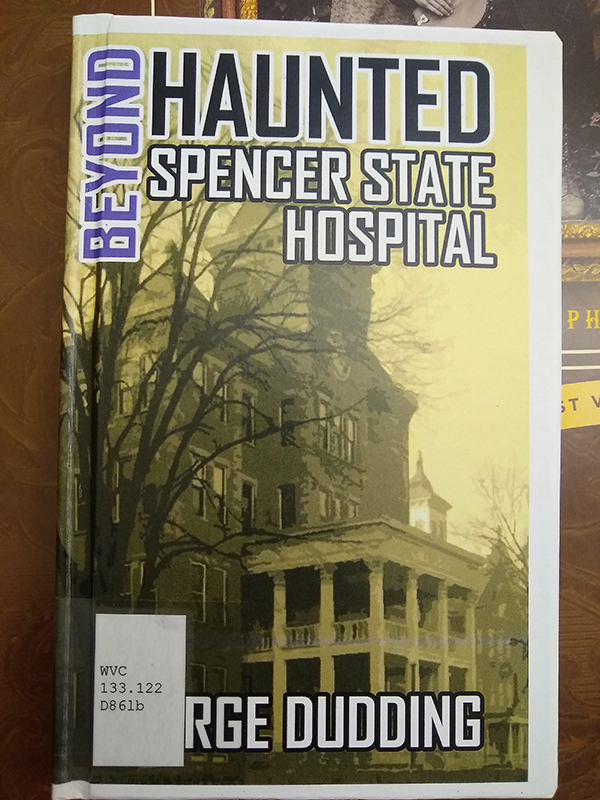 Front cover of "Beyond Haunted Spencer State Hospital"