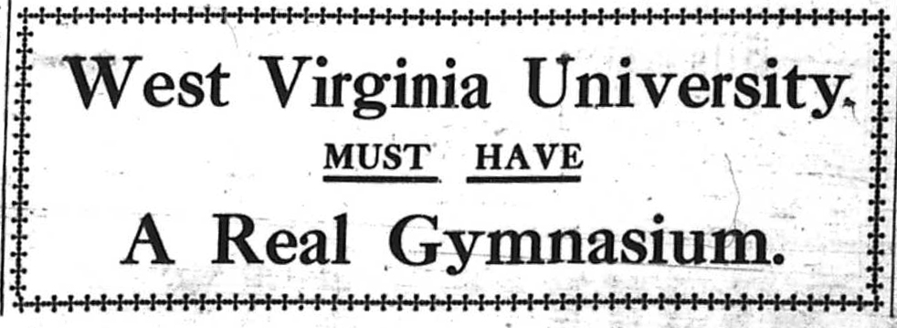 Clipping from a newspaper that reads "West Virginia University MUST HAVE A Real Gymnasium"