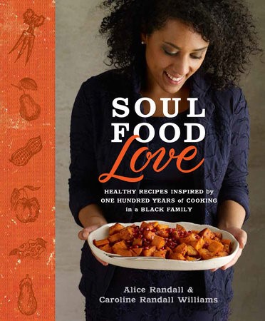 Book cover of Soul Food Love by Alice Randall and Caroline Randall Williams