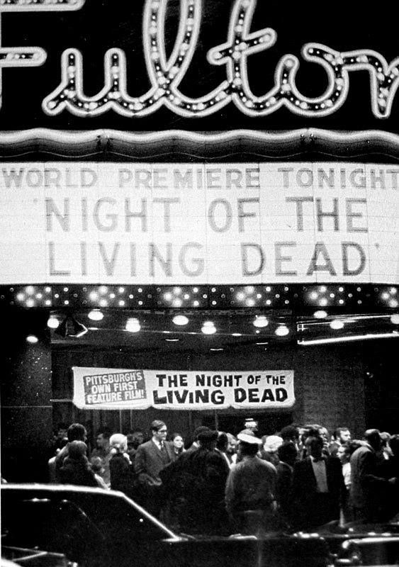 Marquee and display of the front of the Fulton Theater reading "World Premiere Tonight Night of the Living Dead." A sing below reads "Pittsburgh's Own First Feature Film."